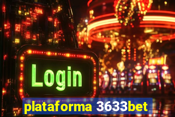 plataforma 3633bet